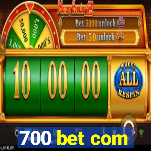 700 bet com